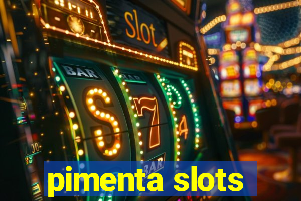 pimenta slots